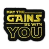 May The Gains Be With You Patch